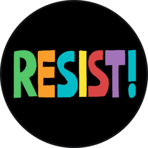 2.75" pin-back button that says "Resist." Multi-colored text on a black background