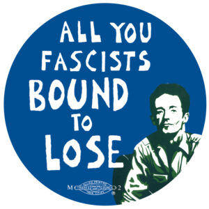 All you fascists bound to lose - woody guthrie song pin button by Ricardo Levins Morales Art Studio