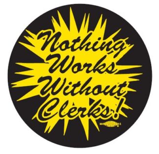 Nothing Works Without Clerks! Pin button from Ricardo Levins Morales Art Studio