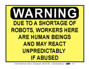 Warning Robots - Worker Respect Poster by Ricardo Levins Morales